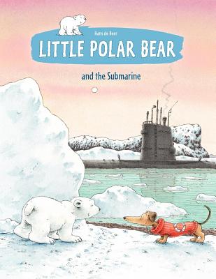 Little Polar Bear and the Submarine - De Beer, Hans