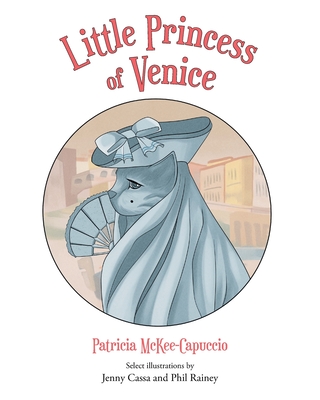 Little Princess of Venice - McKee-Capuccio, Patricia