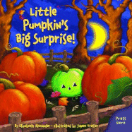 Little Pumpkin's Big Surprise! - Alexander, Elizabeth