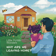 Little Punkin Wonders: Why are we leaving home?