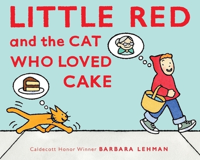 Little Red and the Cat Who Loved Cake - 