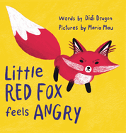 Little Red Fox Feels Angry: An Anger Management Book for Little Ones