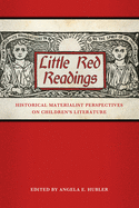 Little Red Readings: Historical Materialist Perspectives on Children's Literature