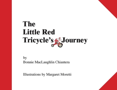 Little Red Tricycle's Journey - Chiantera, Bonnie Maclaughlin