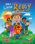 Little Remy Book 2: Show Love & Kindness Not Hate