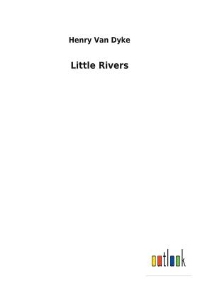 Little Rivers - Van Dyke, Henry