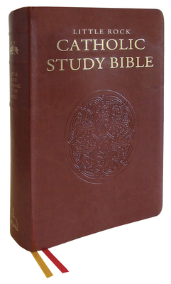 Little Rock Catholic Study Bible: Deluxe Edition - Upchurch, Catherine (Editor), and Nowell, Irene (Editor), and Witherup, Ronald D (Editor)