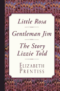 Little Rosa, Gentleman Jim & the Story Lizzie Told