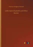 Little Saint Elizabeth and Other Stories