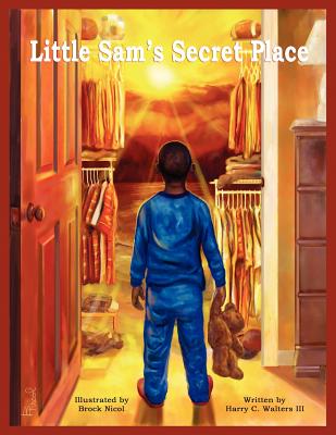 Little Sam's Secret Place - Walters, Harry C, III