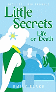 Little Secrets: #4 Life or Death