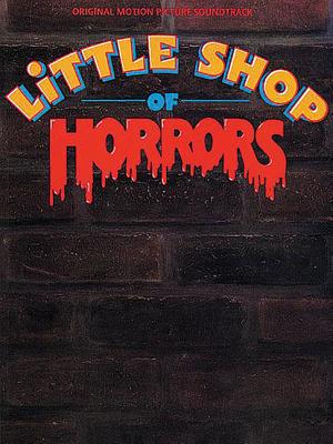 Little Shop of Horrors: Original Motion Picture Soundtrack - Menken, Alan (Composer), and Ashman, Howard (Composer)
