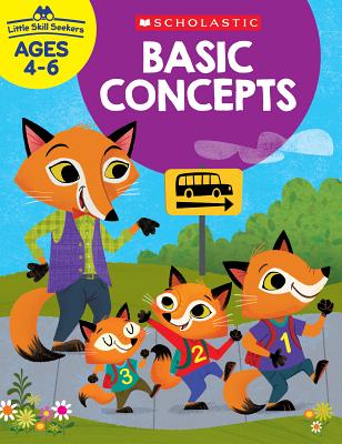 Little Skill Seekers: Basic Concepts Workbook - Scholastic Teacher Resources, and Scholastic (Editor)