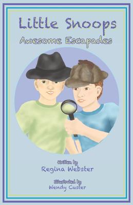 Little Snoops: Awesome Escapades - Webster, Regina