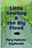 Little Sowbug & the Big Flood