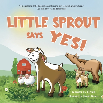 Little Sprout Says Yes - Tirrell, Jennifer E