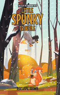 Little Spunky Trouble: Book 2
