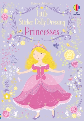 Little Sticker Dolly Dressing Princess - Watt, Fiona