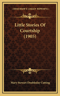 Little Stories of Courtship (1905)