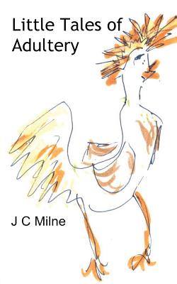 Little Tales of Adultery - Milne, J C