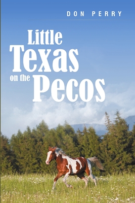 Little Texas On the Pecos - Perry, Don