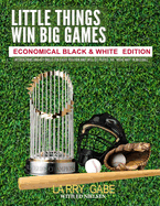 Little Things Win Big Games: Economical Black & White Edition
