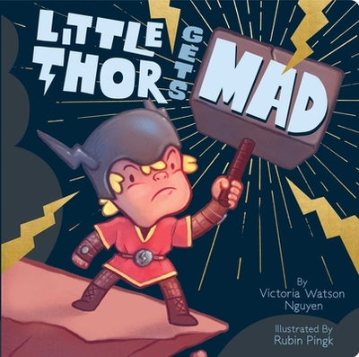 Little Thor Gets Mad - Nguyen, Victoria Watson