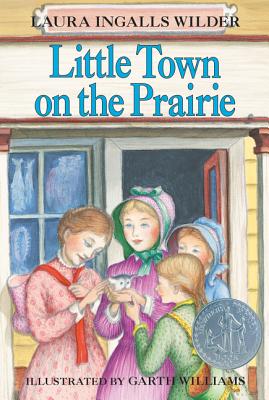 Little Town on the Prairie: A Newbery Honor Award Winner - Wilder, Laura Ingalls