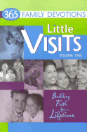 Little Visits 365 Family Devotions, Volume 1