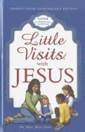 Little Visits with Jesus: 25th Anniversary Edition