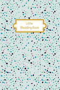 Little Wedding Book (Mint Terrazzo): Wedding Planner Diary