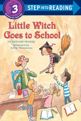 Little Witch Goes to School: A Little Witch Book - Hautzig, Deborah