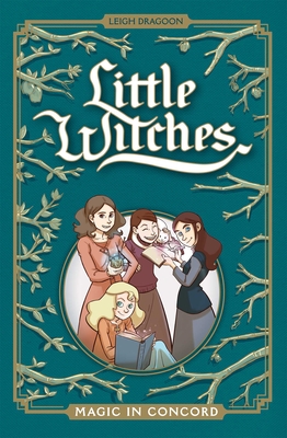 Little Witches: Magic in Concord - Dragoon, Leigh, and Otsmane-Elhaou, Hassan