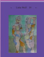 Little Wolf IV: About My Love