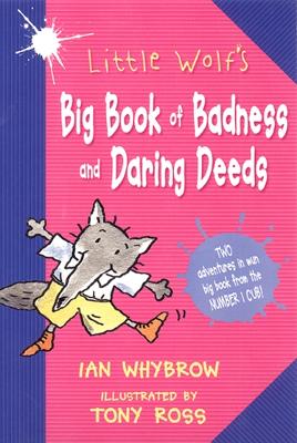 Little Wolf's Big Book of Badness and Daring Deeds - Whybrow, Ian