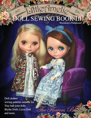 LittleAmelie Doll Sewing Book III: Total of 10 doll clothes sewing patterns with instruction photos. - Poppyw, Littleamelie