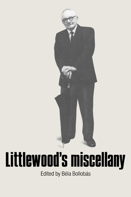 Littlewood's Miscellany - Bollobas, Bela (Editor), and Littlewood, John E