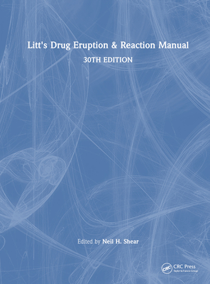 Litt's Drug Eruption & Reaction Manual - Shear, Neil H (Editor)