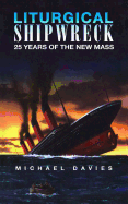 Liturgical Shipwreck: 28 Years of the New Mass