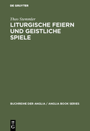 Liturgische Feiern Und Geistliche Spiele