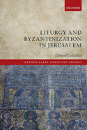 Liturgy and Byzantinization in Jerusalem