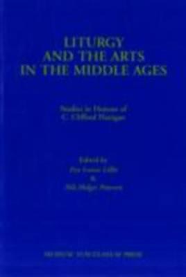 Liturgy and the Arts in the Middle Ages - Lillie, L