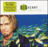 Live a Little - Big Kenny