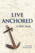 Live Anchored: A Bible Study