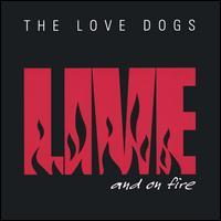Live and on Fire - The Love Dogs