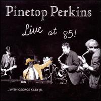 Live at 85 - Pinetop Perkins