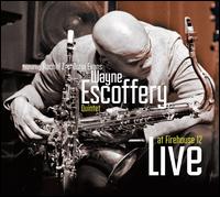 Live At Firehouse 12 - The Wayne Escoffery Quintet