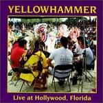 Live at Hollywood, Florida - Yellowhammer