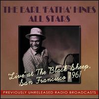 Live at the Black Sheep, San Francisco 1961 - Earl "Fatha" Hines & All Stars