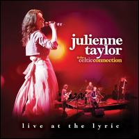 Live at the Lyric - Julienne Taylor & the Celtic Connection